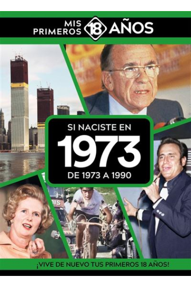 Si naciste en 1973. De 1973 a 1990 (Mis primeros 18 años)