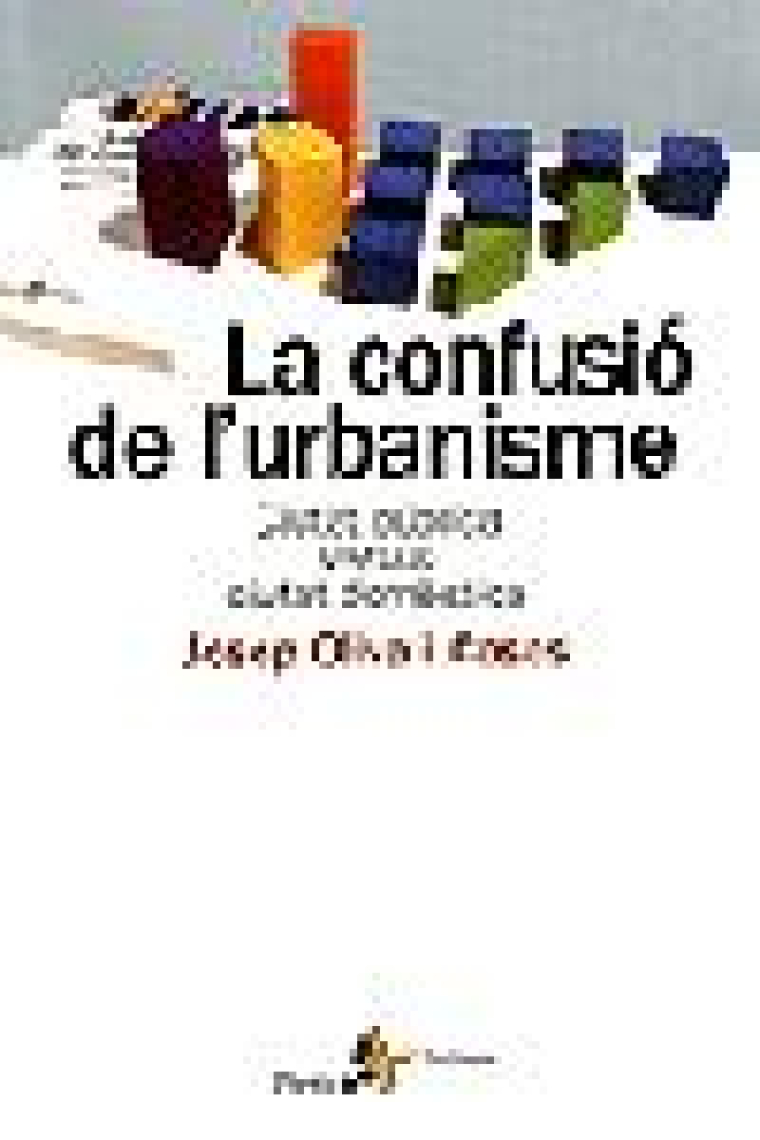 La confusió de l'urbanisme. Ciutat pública versus ciutat domèstica