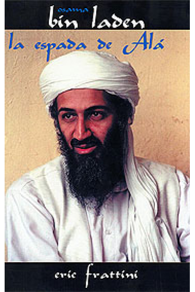 Osama Bin Laden. La espada de Alá