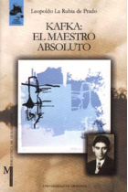 Kafka: el maestro absoluto (Presencia de Kafka en la cultura contemporánea)