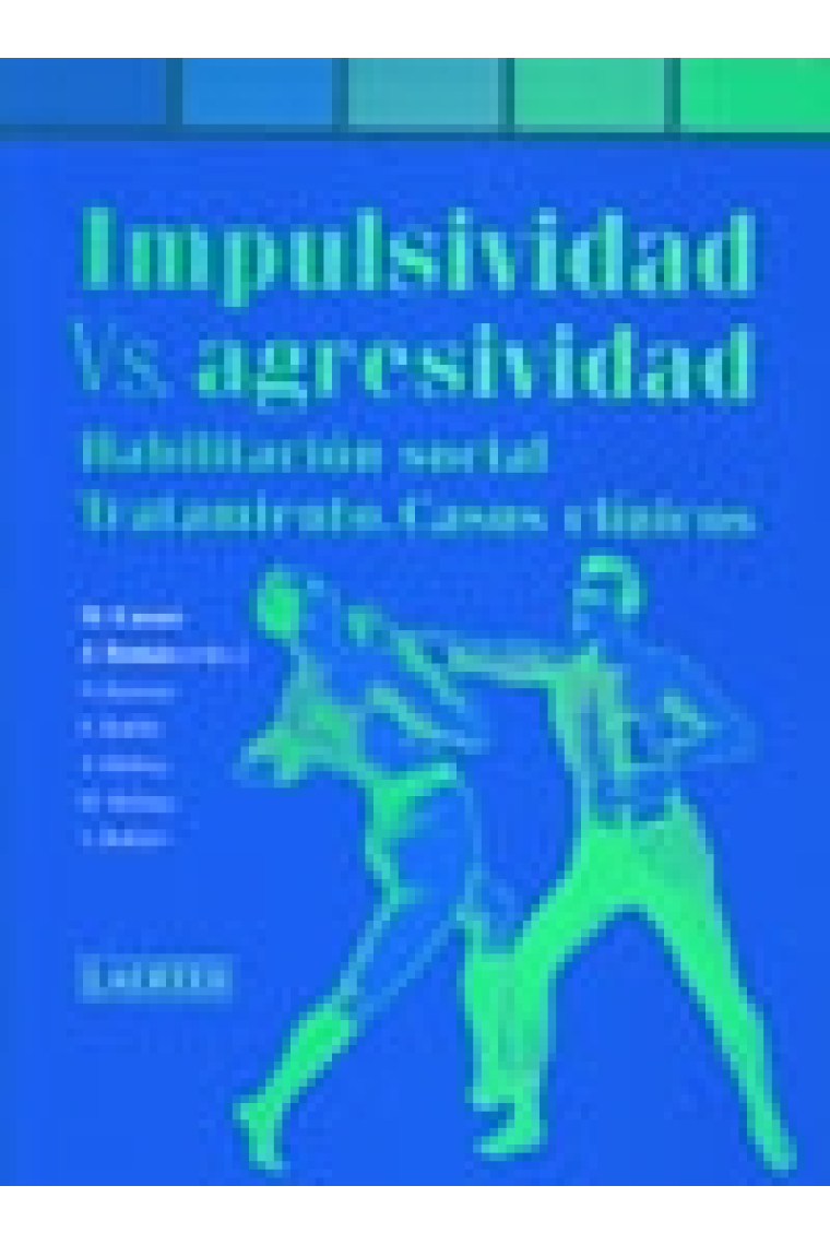 Impulsividad vs Agresividad. Habilitación social. Tratamiento. Casos clínicos