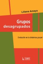 Grupos desagrupados. Evolución en la dinámica grupal