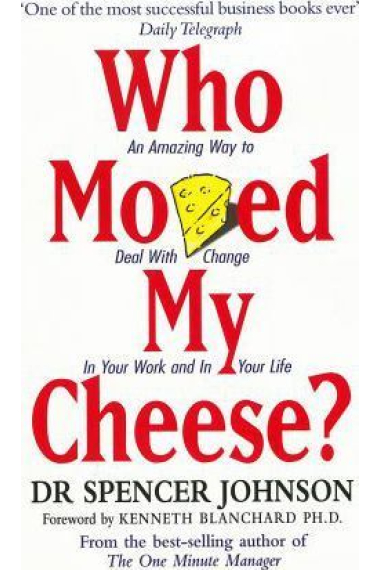 Who moved my cheese ?