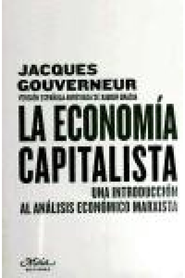 La economía capitalista. Una introducción al análisis económico marxista