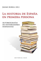 La historia de España en primera persona. Autobiografías de historiadores hispanistas