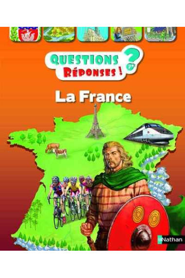 La France (Col. Questions? Réponses!)