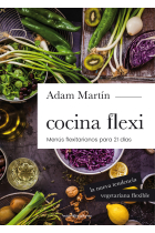 Cocina flexivegetariana. Menús flexiterianos para 21 días