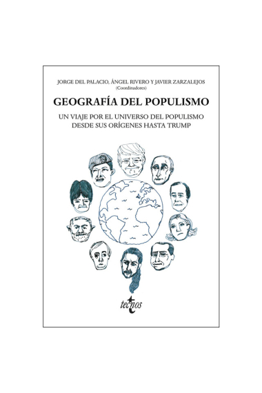 Geografía del populismo. Un viaje por el universo del populismo desde sus orígenes hasta Trump