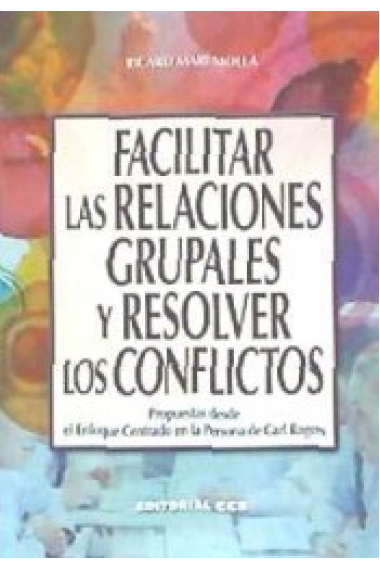 Facilitar las relaciones grupales y resolver los conflictos