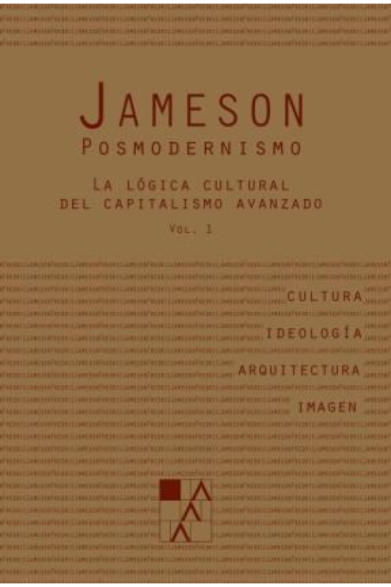 Posmodernismo (vol. 1): la lógica cultural del capitalismo avanzado