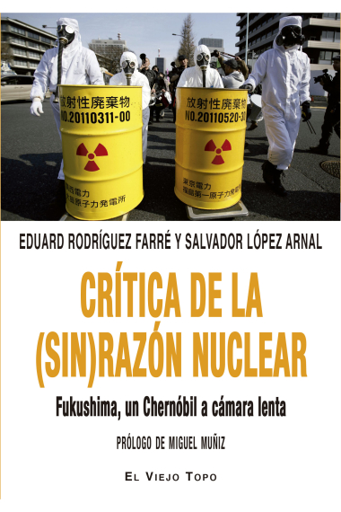 Crítica de la (sin) razón nuclear. Fukushima, un Chernóbil a cámara lenta