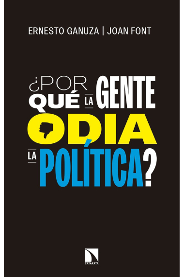 ¿Por qué la gente odia la política? Cómo nos gustaría que se tomaran las decisiones políticas