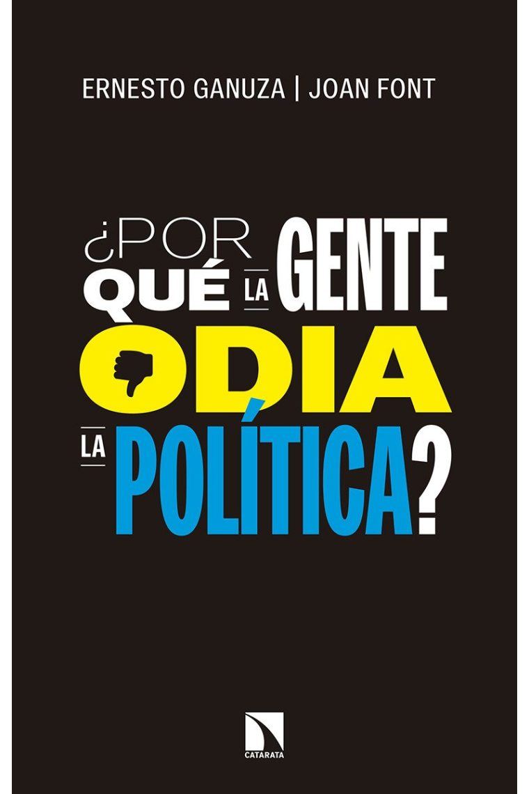 ¿Por qué la gente odia la política? Cómo nos gustaría que se tomaran las decisiones políticas