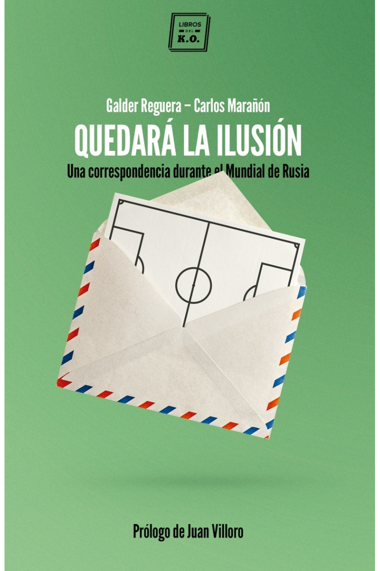 Quedará la ilusión. Una correspondencia durante el Mundial de Rusia