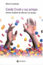 Candy Crush y sus amigos. Los nuevos modelos de adicción sin drogas