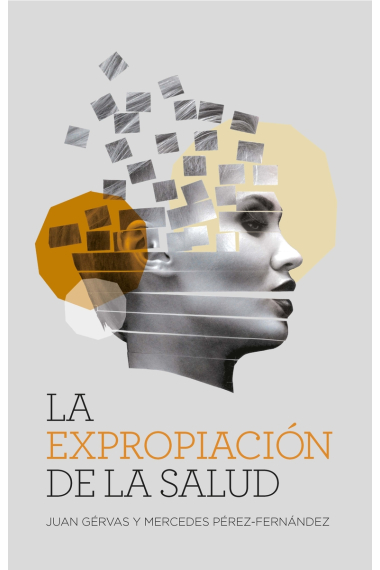 La expropiación de la salud (Nueva edición)