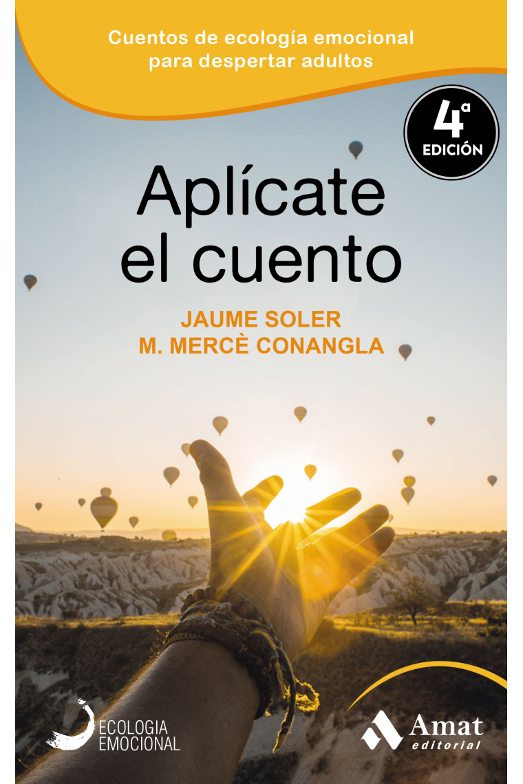 Aplícate el cuento. Relatos, cuentos y anécdotas de Ecología Emocional para una vida inteligente y equilibrada