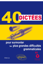 40 dictées pour surmonter les plus grandes difficultés grammaticales