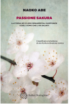 Passione sakura. La storia dei ciliegi ornamentali giapponesi e dell'uomo che li ha salvati