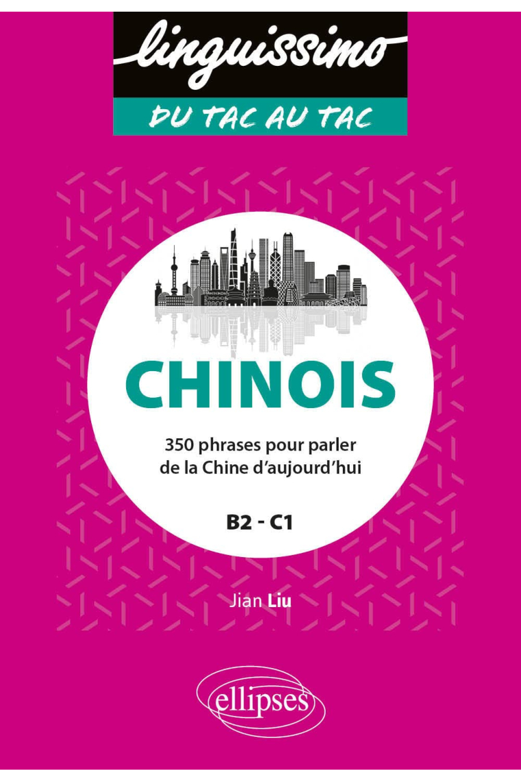 Chinois B2/C1: 350 phrases pour parler de la Chine d'aujourd'hui