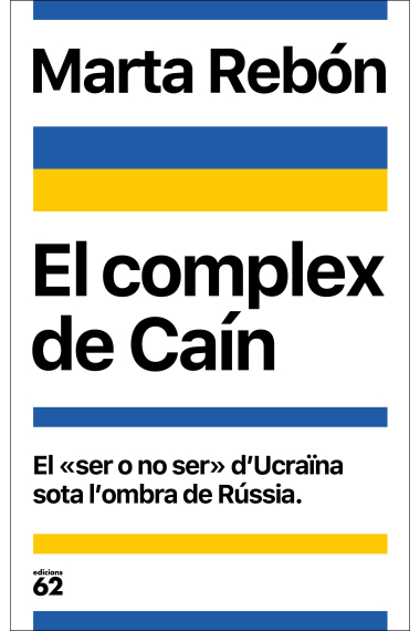 El complex de Caín. El ser o no ser d'Ucraïna sota l'ombra de Rússia