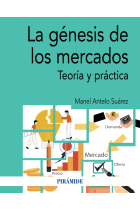 La génesis de los mercados. Teoría y práctica