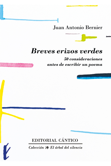 Breves erizos verdes: 50 consideraciones antes de escribir un poema