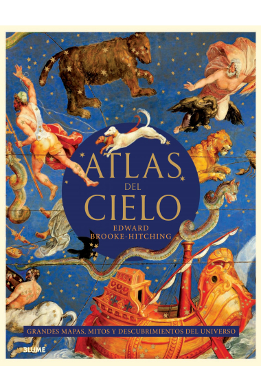 Atlas del cielo. Grandes mapas, mitos y descubrimientos del Universo