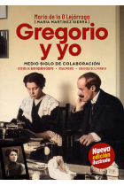 Gregorio y yo: medio siglo de colaboración (Nueva edición ilustrada)