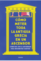 Cómo meter toda la Antigua Grecia en un ascensor. Conectar con la antigüedad para reconectar contigo