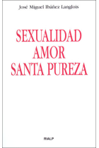 Sexualidad, amor, santa pureza