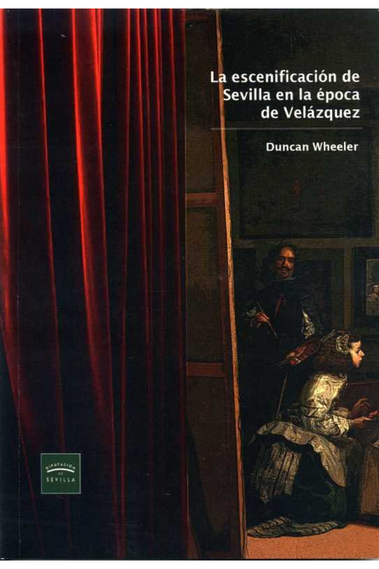 La escenificación de Sevilla en la época de Velázquez