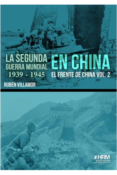 2º GUERRA MUNDIAL EN CHINA. FRENTE VOL2