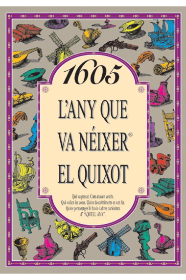 1605 L'any que va néixer el Quixot