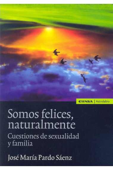 Somos felices, naturalmente