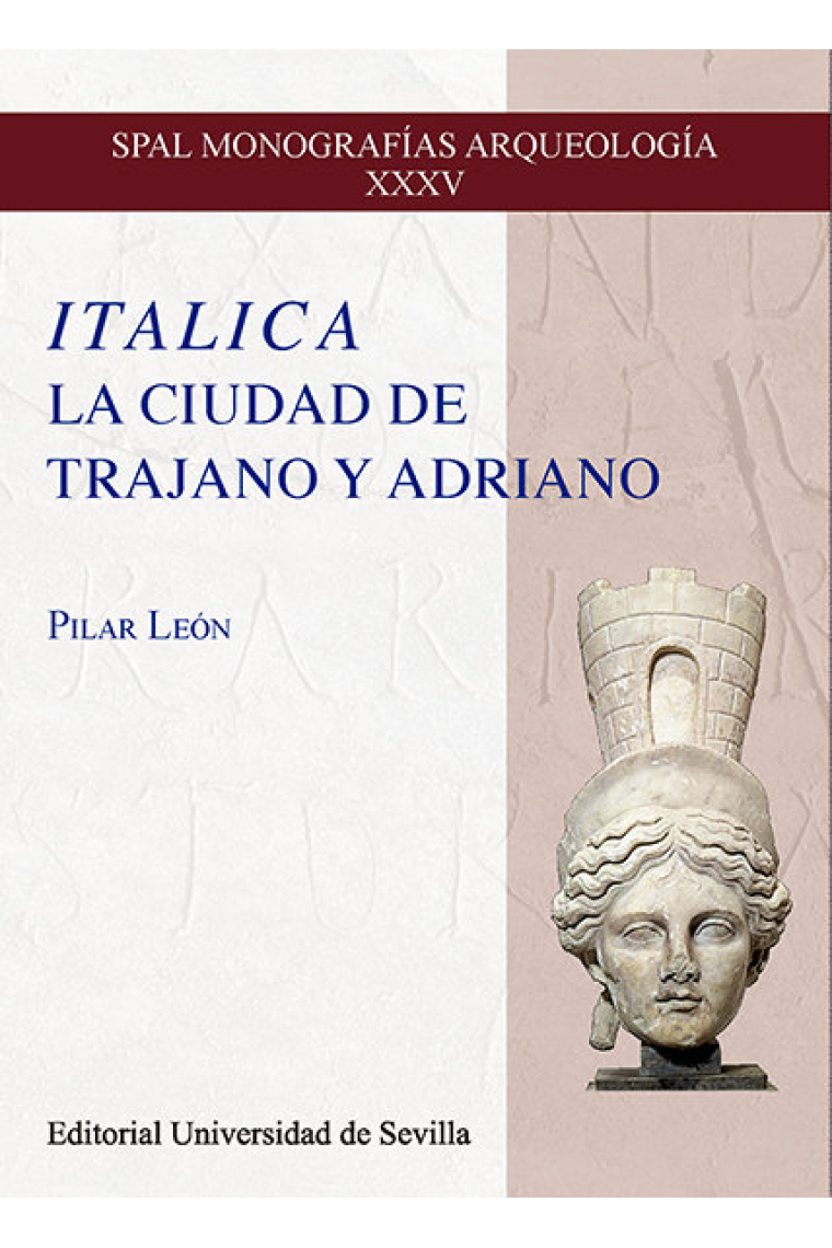 Italica. La ciudad de Trajano y Adriano