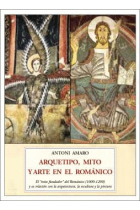 Arquetipo, mito y arte en el románico. El mito fundador del románico (1000-1200) y su relación con la arquitectura,  la escultura y la pintura