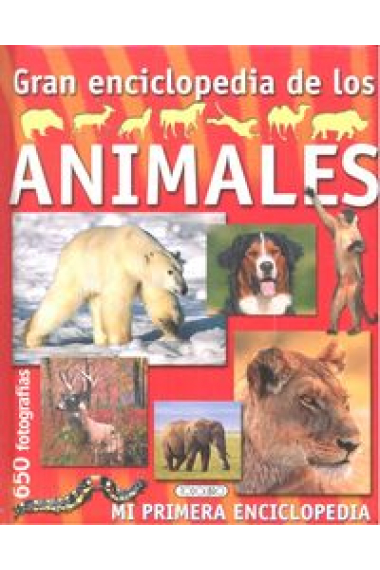 Gran enciclopedia de animales . 650 fotografias/mi primera enciclopedia