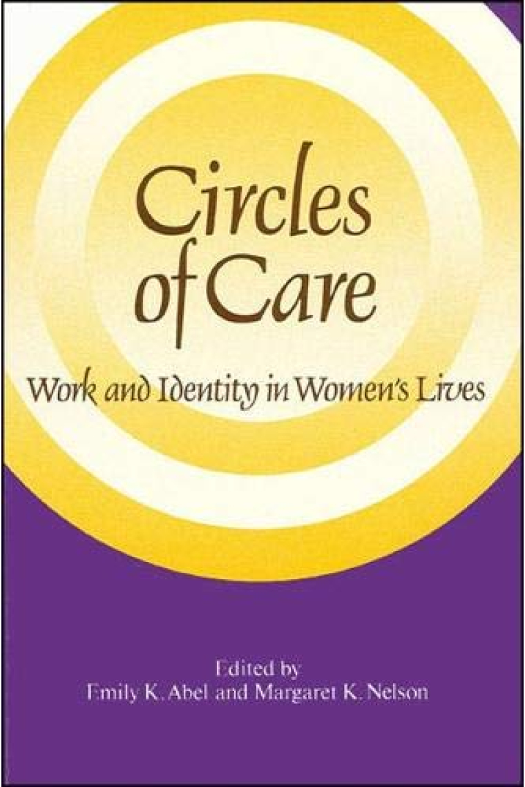 Circles of Care: Work and Identity in Women's Lives (SUNY series on Women and Work)