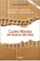 Cuatro filósofos en busca de Dios: Unamuno / Edith Stein / Guardini / García Morente (Cuarta edición)