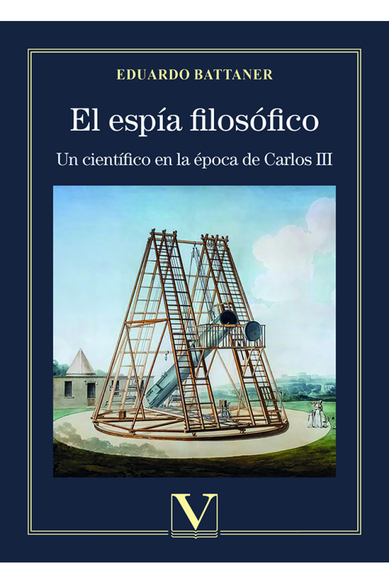 El espía filosófico: un científico en la época de Carlos III