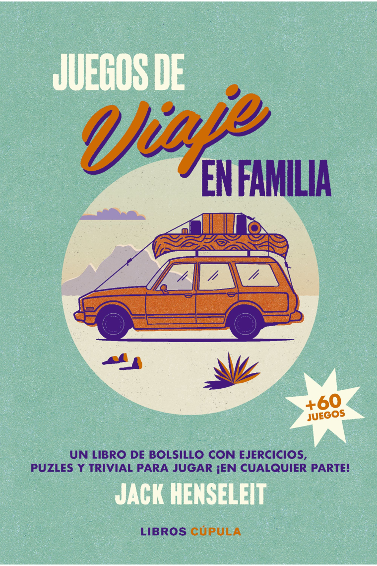 Juegos de viaje en familia. Un libro de bolsillo con ejercicios, puzles y trivial para jugar ¡en cualquier parte!