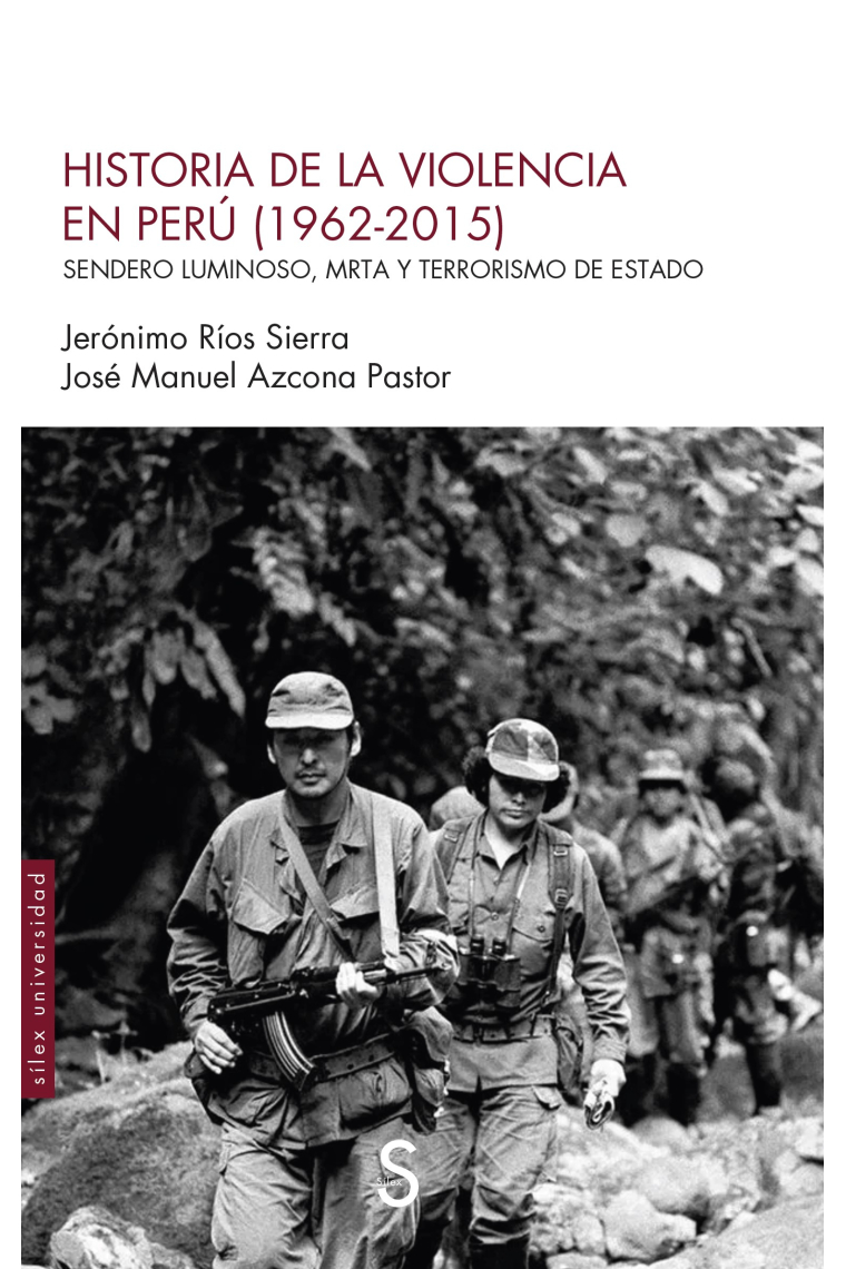 Historia de la violencia en Perú (1962-2015). Sendero Luminoso, MRTA y terrorismo de Estado