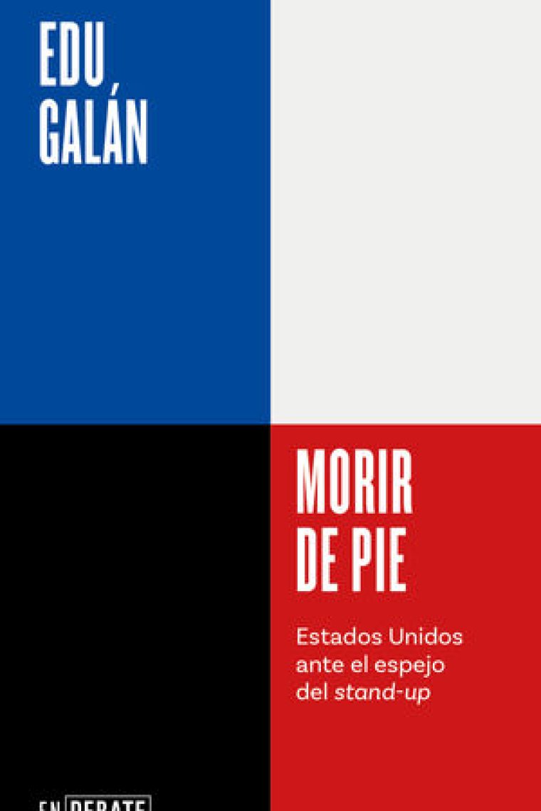 Morir de pie. Estados Unidos ante el espejo del stand-up