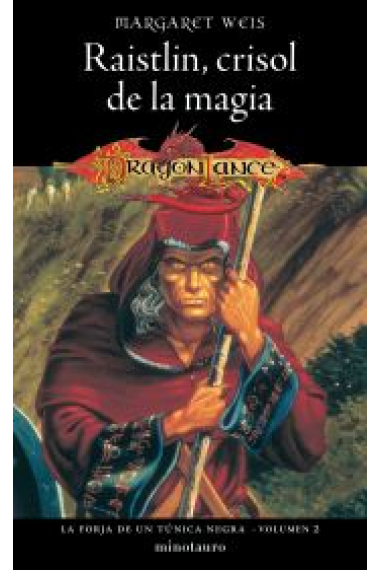 La forja de un Túnica Negra nº 02. Raistlin , crisol de la magia