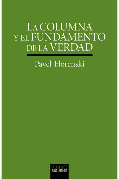 La columna y el fundamento de la Verdad: ensayo de teodicea ortodoxa en doce cartas