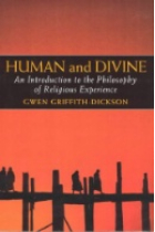 Human and divine (An introduction to the philosophy of religious experience)