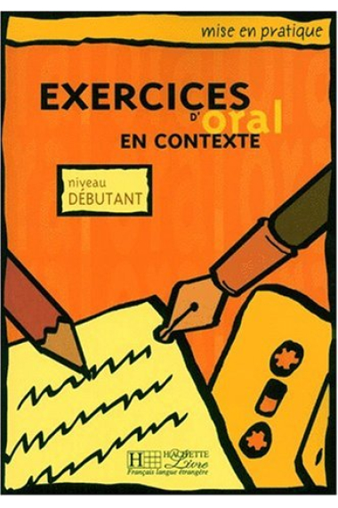 Exercices d'Oral en contexte. Niveau débutant