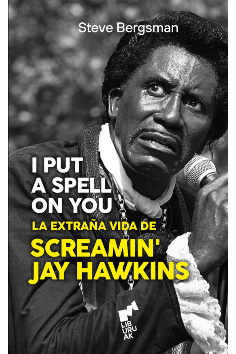 I put a spell on you. La extraña vida de Screamin Jay Hawkins.