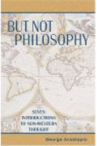 But not philosophy : seven introductions to non-western thought